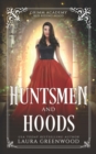 Image for Huntsmen And Hoods : A Fairy Tale Retelling Of Red Riding Hood