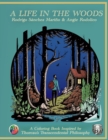 Image for A Life in the Woods : A Coloring Book Inspired by Thoreau&#39;s Transcendental Philosophy