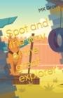 Image for Spot and the way of the great explorer