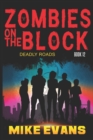 Image for Zombies on The Block : Deadly Roads: A Zombie Survival Thriller (Zombies on The Block Book 12)