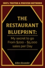 Image for The Restaurant BluePrint : My Secrets To Go From $200 - $5000 Sales Per Day