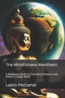 Image for The Mindfulness Manifesto : A Beginner&#39;s Guide to Cultivating Presence and Peace in a Busy World