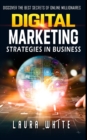 Image for Digital Marketing Strategies in Business : Discover the Best Secrets of Online Millionaires