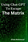 Image for Using Chat GPT to Escape the Matrix