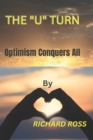 Image for The &quot;U&quot; Turn : Optimism Conquers All