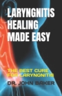 Image for Laryngnitis Healing Made Easy : The Best Cure for Laryngnitis