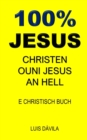 Image for 100% Jesus : Christen Ouni Jesus an Hell