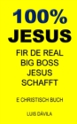 Image for 100% Jesus : Fir de Real Big Boss Jesus Schafft