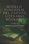 Image for Tomo II MODELO FUNCIONAL DEL CUENTO LITERARIO MODERNO : Definicion del genero literario