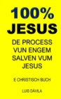 Image for 100% Jesus : de Process Vun Engem Salven Vum Jesus
