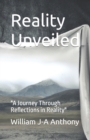 Image for Reality Unveiled : &quot;A Journey Through Reflections in Reality&quot;