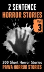 Image for 2 Sentence Horror Stories - Volume 3 : A Collection of 300 Short Scary and Creepy Tales