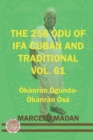 Image for The 256 Odu of Ifa Cuban and Traditional Vol. 61 Okanran Ogunda-Okanran Osa