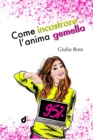 Image for Come Incastrare l&#39;Anima Gemella