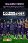Image for FOOTBALL MANAGER 2023 Complete Guide