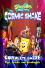 Image for SpongeBob SquarePants : The Cosmic Shake Complete Guide: Tips, Tricks, Strategies and More