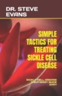 Image for Simple Tactics for Treating Sickle Cell Disease : Sickle Cell Disease Treatment Made Easy