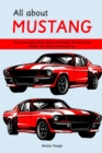 Image for All about Mustang : Fun Interesting Facts Every Enthusiast Should Know About The Great American Car