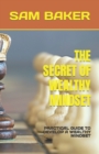 Image for The Secret of Wealthy Mindset : Practical Guide to Develop a Wealthy Mindset