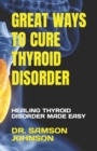 Image for Great Ways to Cure Thyroid Disorder