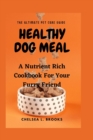Image for Healthy Dog Meal : A Nutrient Rich Cookbook For Your Furry Friend