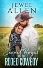 Image for Secret Royal and the Rodeo Cowboy
