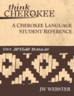 Image for Think Cherokee A Cherokee Language Student Reference