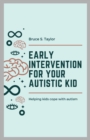 Image for Early Intervention for Your Autistic Kid