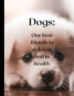 Image for Dogs are our best friends in sickness and in health.