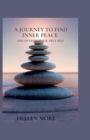 Image for A Journey to Find Inner Peace : Discovering Your True Self
