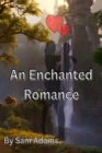 Image for An Enchanted Romance : A Passionate Tale of Love and Adventure