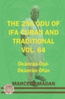Image for The 256 Odu of Ifa Cuban and Traditional Vol. 64 Okanran Ose-Okanran Ofun