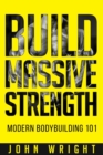 Image for Bodybuilding : Build Massive Strength... Modern BodyBuilding 101