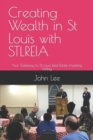 Image for Creating Wealth in St Louis with STLREIA : Your Gateway to St Louis Real Estate Investing Today