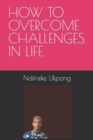 Image for How to Overcome Challenges in Life