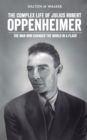 Image for The Complex Life of Julius Robert Oppenheimer