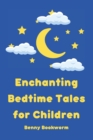 Image for Enchanting Bedtime Tales for Children