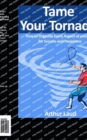 Image for Tame Your Tornado : How to Organize Every Aspect of your Life for Success and Happiness