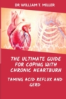 Image for The Ultimate Guide for Coping with Chronic Heartburn