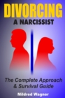 Image for Divorcing a Narcissist : The Complete Approach and Survival Guide