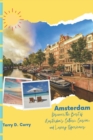 Image for Amsterdam : Discover the Best of Amsterdam&#39;s Culture, Cuisine, and Luxury Experiences