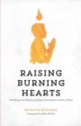Image for Raising Burning Hearts