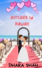 Image for Hitched In Hawaii : A Billionaire Marriage of Convenience Romantic Comedy