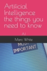 Image for Artificial Intelligence the things you need to know : A.I