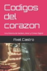 Image for Codigos del corazon : Una Historia de Hackers, Amor y Crimen Digital