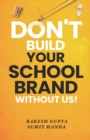 Image for Don&#39;t Build Your School Brand Without Us