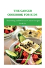 Image for The Cancer Cookbook for Kids