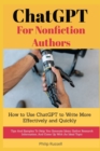 Image for ChatGPT For Nonfiction Authors : How to Use ChatGPT to Write More Effectively and Quickly