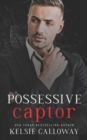 Image for Possessive Captor : A Dark Mafia Romance