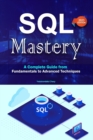 Image for SQL Mastery : A Complete Guide from Fundamentals to Advanced Techniques
